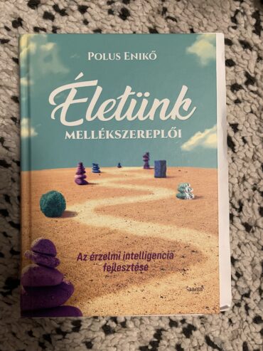 Életünk mellékszereplői – Az érzelmi intelligencia fejlesztése