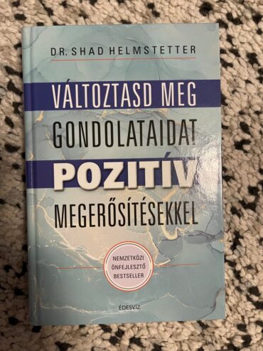 Változtasd meg gondolataidat pozitív megerősítésekkel