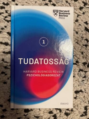 Harvard sorozat 1. Tudatosság – Harvard Business Review pszichológiasorozat 1.