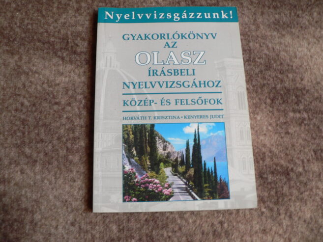 Gyakorlókönyv ​az olasz írásbeli nyelvvizsgához közép- és felsőfok