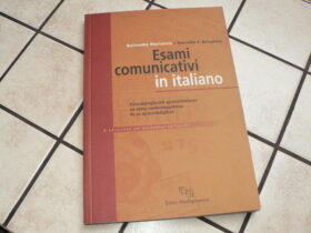 Esami comunicativi in italiano – Készségfejlesztő gyakorlókönyv az olasz nyelvvizsgákhoz és az új érettségihez