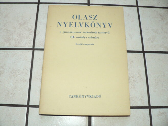 Olasz nyelvkönyv III-IV. a gimnáziumok szakosított osztályai számára