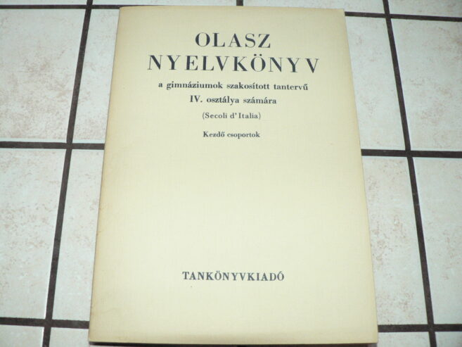 Olasz nyelvkönyv III-IV. a gimnáziumok szakosított osztályai számára