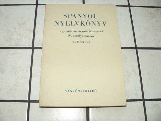 Spanyol nyelvkönyv III-IV. a gimnáziumok szakosított osztályai számára